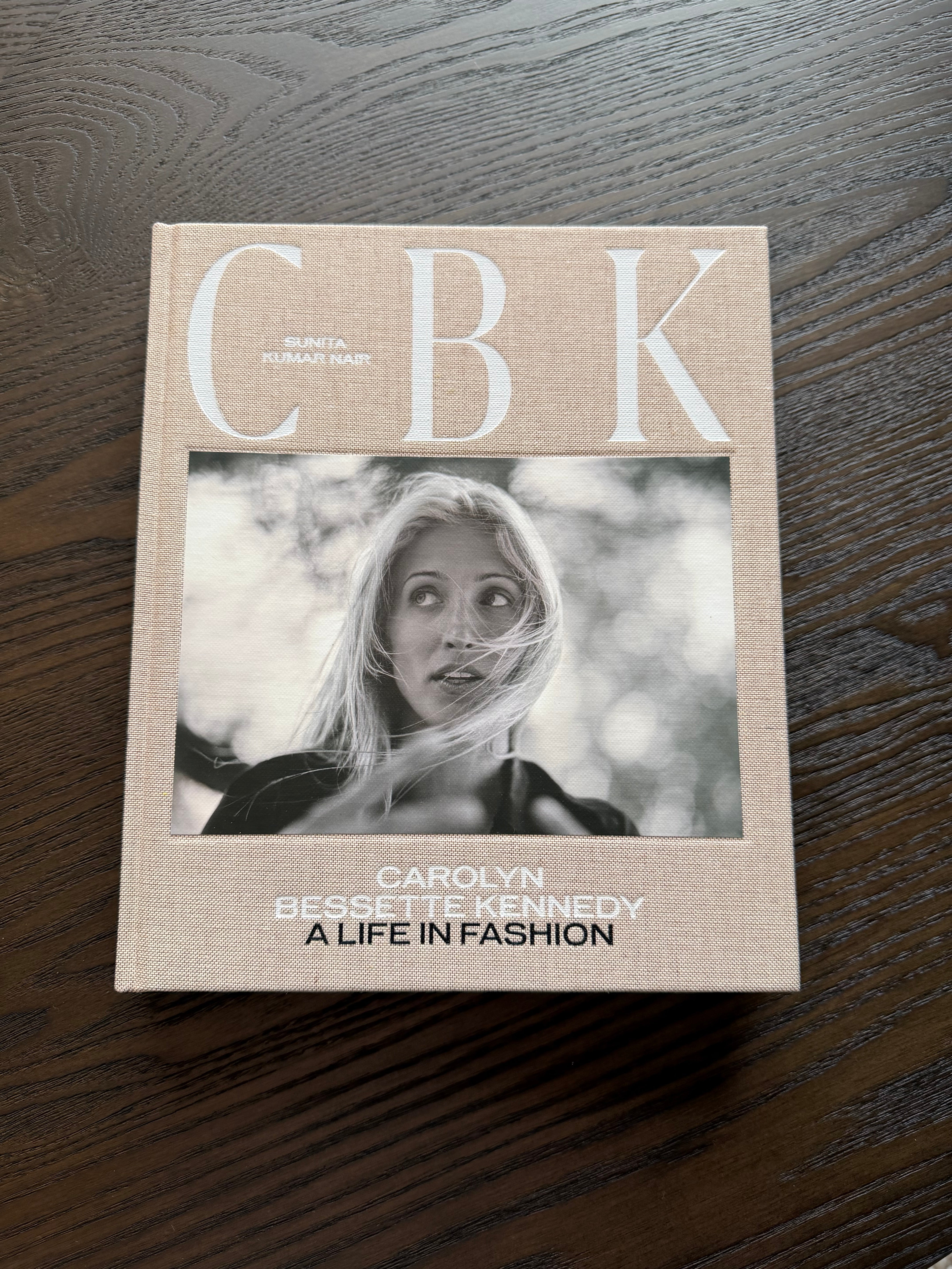 CBK - Carolyn Bessette Kennedy: A Life in Fashion